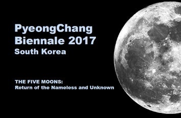 The Five Moons: Return of the Nameless and Unknown – PyeongChang Biennale 2017 (KR) The Five Moons: Return of the Nameless and Unknown – PyeongChang Biennale 2017 (KR)